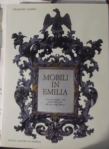 Mobili in Emilia. Con un'indagine sulla civiltà dell'arredo alla corte degli ... - Imagen 1 de 11