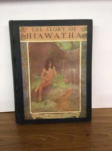 The Story Of Hiawatha With Original Poem Clayton Edwards Hardcover 1910 - Picture 1 of 7