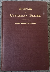 1924 Manual Of Unitarian Belief By James Freeman Clark Y - Imagen 1 de 5