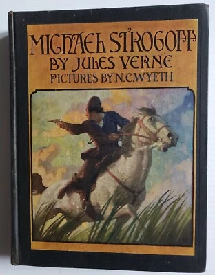 MICHAEL STROGOFF - JULES VERNE - N.C. WYETH - HC -1927 FIRST ED - SCRIBNER'S - Image 1 of 4