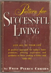 Pattern For Successful Living by Fred Pierce Corson -1953 HC- DJ Book 1st Ed. - Imagen 1 de 4