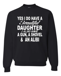 I Have A Beautiful Daughter Funny Dating Dad Father Gift Mens Graphic Sweatshirt - Picture 1 of 11