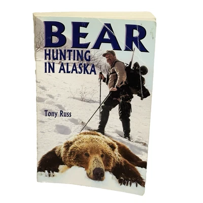 Bear Hunting in Alaska -  Brown and Grizzly Bear Hunter's Guide Tony Russ 2004 Foto 1 de 4