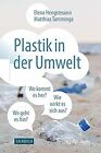 Plastik In Der Umwelt: Wo Kommt Es Her, Wo Geht Es Hin Und... | Livre | État Bon