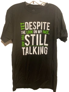 Yet Trotz des Blicks auf mein Gesicht, You're Still Talking T-Shirt Neu ohne Etikett ~ Größe Medium - Bild 1 von 4