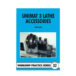 UNIMAT 3 LATHE ACCESSORIES - WORKSHOP PRACTICE SERIES BOOK 32 - Foto 1 di 2