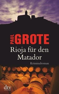 Rioja per il Matador. Romanzo poliziesco Grote, Paul: - Foto 1 di 1