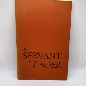 The Servant as Leader - Robert K. Greenleaf - Very Good 1991 Paperback Pamphlet - Picture 1 of 10