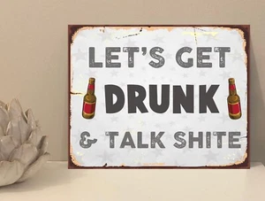 Let's Get Drunk Alkohol Zitat Metall Neuheit Plakette Schild Geschenk fcp84 - Bild 1 von 4