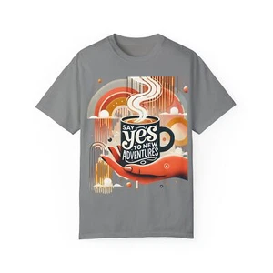 Say yes to new adventure Unisex Garment-Dyed T-shirt - Picture 1 of 29