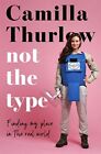 Not the Type 9781789463439 Camilla Thurlow - Free Tracked Delivery
