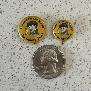 Lot of 2 Thanks for the Break Community Fund Pinbacks Buttons #47323 - Picture 1 of 3