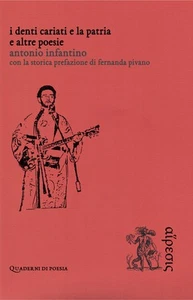 I denti cariati e la patria. E altre poesie - Infantino Antonio - Foto 1 di 1