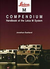 Compendium Leica M : Le manuel des systèmes Leica M Jonathan