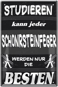 ''Studieren kann jeder Schornsteinfeger'' 20x30cm Blechschild - Bild 1 von 6