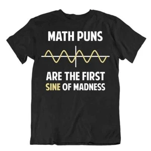 Math Puns First Sine Of Madness T-Shirt Grafic Nerdy Math T Shirt - Picture 1 of 8