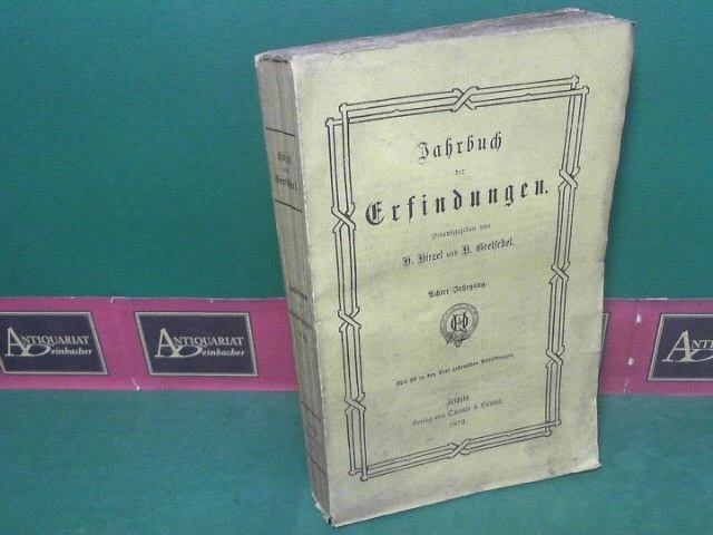 Jahrbuch der Erfindungen - Achter Jahrgang - und Fortschritte auf den Gebieten d - Bild 1 von 1