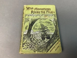 1885 Wild Adventures Round the Pole Fine Binding Very Fine Victorian Rare Book - Picture 1 of 12