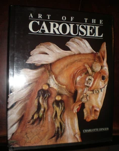 Art of the Carousel by Charlotte Dinger (1984, Hardcover) LIKE NEW - Picture 1 of 1