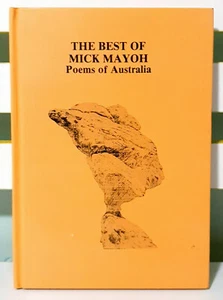 The Best of Mick Mayoh: Poems of Australia! Signed HC Book by Carl Mayoh! - Picture 1 of 4