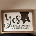 Panneau en bois photo de chat « Yes I Really Do Need All These Cats » 