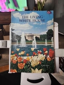 The Living White House — Illustrated History — Hardcover Presidential U.S. Histo - Picture 1 of 3