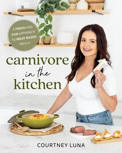 Carnivore in the Kitchen: A Fresh and Fun Approach to Meat-Based Meals by Courtn - Picture 1 of 1