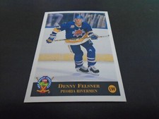 1993-1994 Classic Pro Hockey 189 DENNY FELSNER   PEORIA RIVERMEN IHL