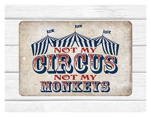 NICHT MEIN ZIRKUS NICHT MEINE AFFEN INDIVIDUELLES 8"X12" METALL WANDSCHILD MANN HÖHLE BÜRO ZUHAUSE - Bild 1 von 2