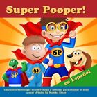 Super Pooper! en Espa&#241;ol: Un cuento b..., Sloan, Monika