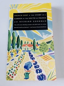 French Dirt - Story of a Garden in France by Richard Goodman (1992, Hardcover) - Picture 1 of 8