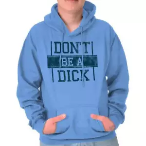 Dont Be A D*** Funny Crude Sarcastic Rude Adult Long Sleeve Hoodie Sweatshirt - Picture 1 of 5