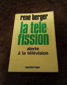 LA TELE FISSION ALERTE A LA TELEVISION RENE BERGER 1976 - Imagen 1 de 1