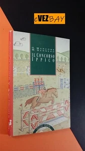 IL CONCORSO IPPICO - G. Marcone M. Gennero - 1988 Ed. Equestri - LIBRO manuale - Picture 1 of 5