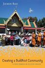 Creating a Buddhist Community: A Thai Temple in Silicon Valley by Jiemin Bao (En