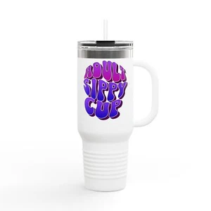 Funny 40oz Insulated Travel Mug - Adult Sippy Cup - Picture 1 of 14
