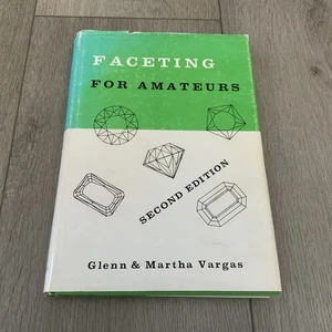Faceting For Amateurs Second Edition By Glenn & Martha Vargas 1983 - Picture 1 of 8