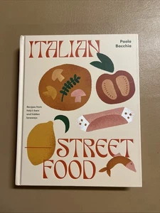 Italian Street Food : Recipes from Italy's Bars .. by Paola Bacchia (2021, HC) - Imagen 1 de 11