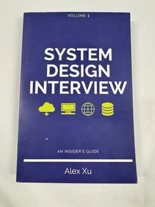 System Design Interview Volume 1 Alex Xu New Minor Page Damage Tech Prep - Picture 1 of 13