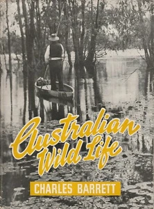 AUSTRALIAN NATURAL HISTORY,AUSTRALIAN WILD LIFE by CHARLES BARRETT , 1946,HC/DJ - Picture 1 of 1