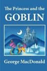 The Princess and the Goblin.by MacDonald  New 9781481233613 Fast Free Shipping<|
