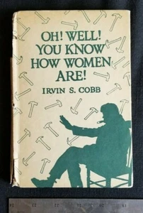Vintage 1920 Oh! Well! You Know How Women Are! by Irvin S. Cobb - Bild 1 von 8