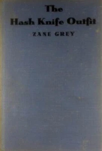 The Hash Knife Outfit by Zane Grey / 1933 Grosset & Dunlap Hardcover Western - Picture 1 of 1