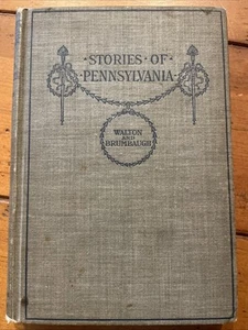 STORIES OF PENNSYLVANIA School Readings by Walton and Brumbaugh, 1897 Hardcover - Picture 1 of 24