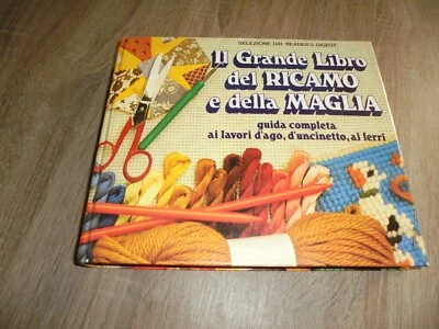Selezione dal Reader’s Digest ; IL GRANDE LIBRO DEL RICAMO E DELLA MAGLIA ; 1984 - Immagine 1 di 2