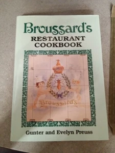 Broussard s Restaurant Cookbook Hardcover 1996 - Picture 1 of 7