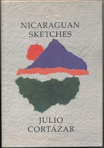 Julio CORTAZAR / Nicaraguan Sketches 1st Edition 1989 - Picture 1 of 1