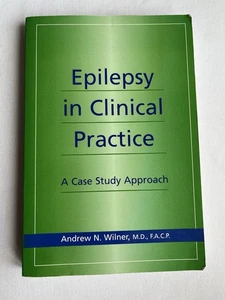 Epilepsy in Clinical Practice: A Case Study Approach–Andrew N. Wilne – Med. Text - Picture 1 of 4