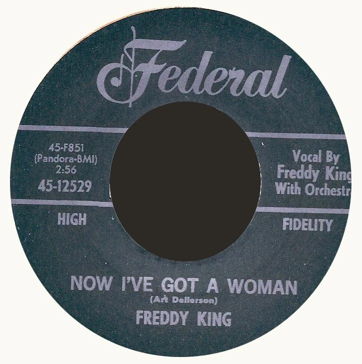 R&B REPRO:  FREDDY KING - Now I've Got Me A Woman/Onion Rings FEDERAL - Image 1 of 1