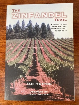 The Zinfandel Trail: A guide to the wine & the wineries that produce it. - Image 1 of 4